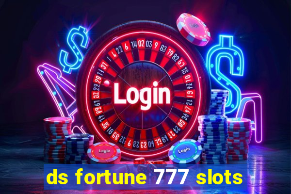 ds fortune 777 slots